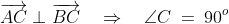\overrightarrow{AC} \perp \overrightarrow{BC} \quad\Rightarrow\quad \angle C \:=\:90^o